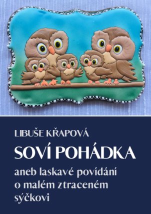 Soví pohádka aneb laskavé povídání o malém ztraceném sýčkovi
