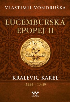 Lucemburská epopej II - Kralevic Karel