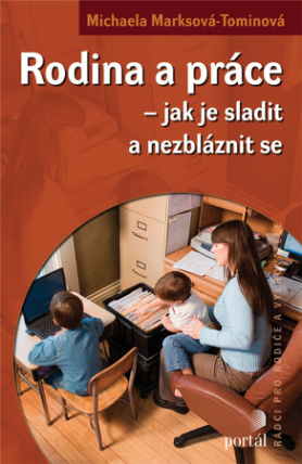 Rodina a práce - Jak je sladit a nezbláznit se