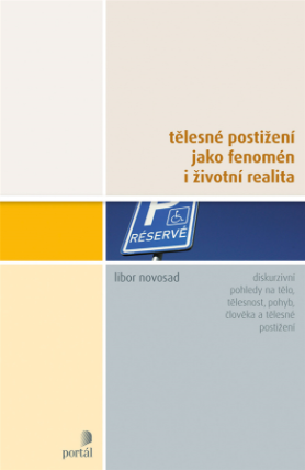 Tělesné postižení jako fenomén i životní realita