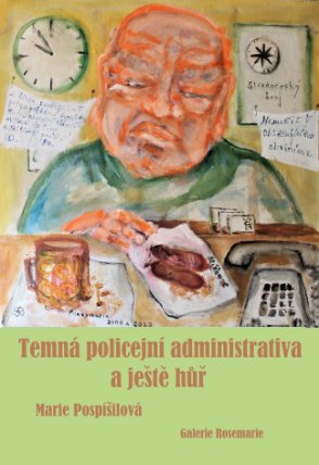 Temná policejní administrativa a ještě hůř