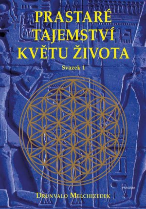 Prastaré tajemství květu života - svazek 1