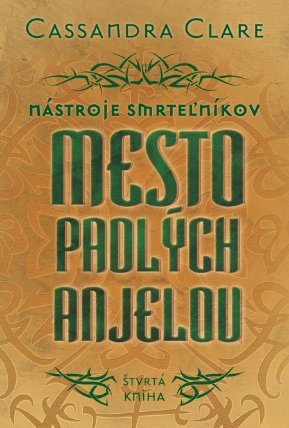 Mesto padlých anjelov - Nástroje smrteľníkov (štvrtá kniha)
