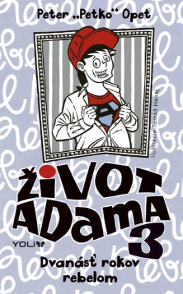 Život Adama 3 - Dvanásť rokov rebelom