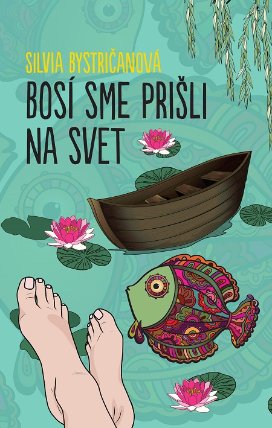 Bosí sme prišli na svet