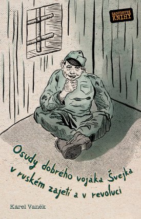 Osudy dobrého vojáka Švejka v ruském zajetí a v revoluci