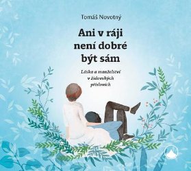 Ani v ráji není dobré být sám