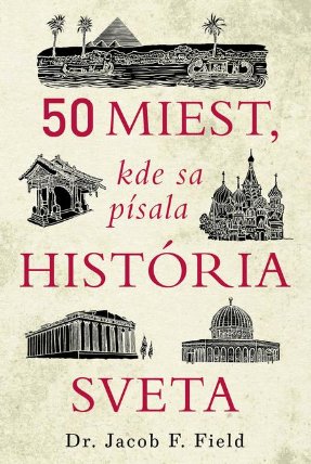 50 miest, kde sa písala história sveta