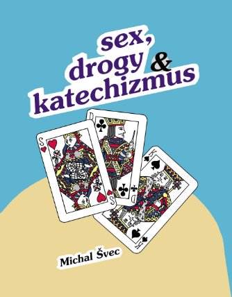 Sex, drogy a katechizmus