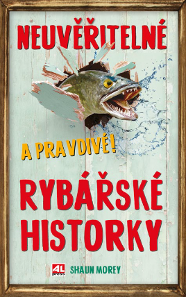 Neuvěřitelné a pravdivé! rybářské historky
