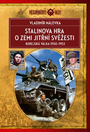 Stalinova hra o Zemi jitřní svěžesti: Korejská válka 1950–1953