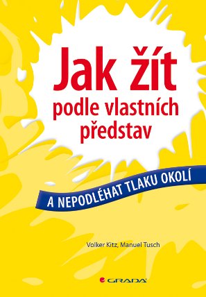 Jak žít podle vlastních představ