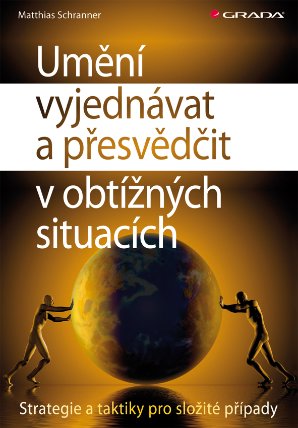 Umění vyjednávat a přesvědčit v obtížných situacích