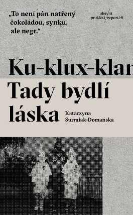 Ku-klux-klan. Tady bydlí láska