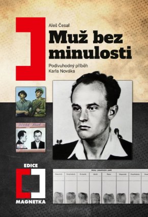 Muž bez minulosti: Podivuhodný příběh Karla Nováka