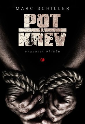 Pot a krev – Pravdivý příběh