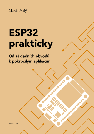 ESP32 prakticky: Od základních obvodů k pokročilým aplikacím
