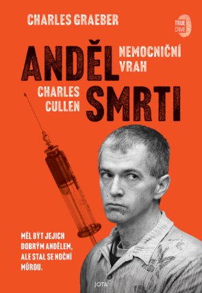 Anděl smrti: Nemocniční vrah Charles Cullen