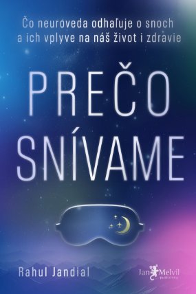Prečo snívame: Čo neuroveda odhaľuje o snoch a ich vplyve na náš život a zdravie