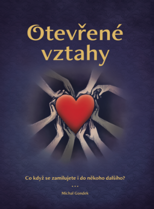 Otevřené vztahy: Co když se zamilujete i do někoho dalšího?