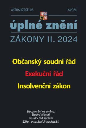 Aktualizace II/5 - Občanský soudní řád, Exekuční řád, Insolvenční zákon