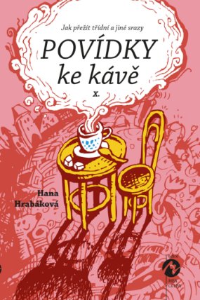 Povídky ke kávě X. - aneb Jak přežít třídní a jiné srazy