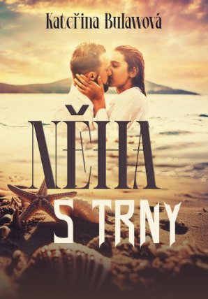 Něha s trny