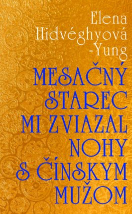 Mesačný starec mi zviazal nohy s čínskym mužom