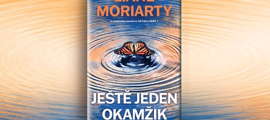 Liane Moriarty – Ještě jeden okamžik