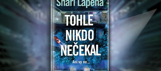 Shari Lapena – Tohle nikdo nečekal