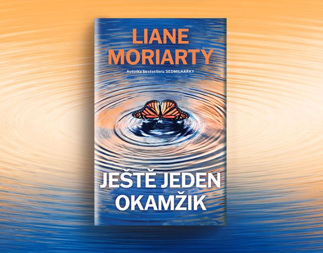 Liane Moriarty – Ještě jeden okamžik
