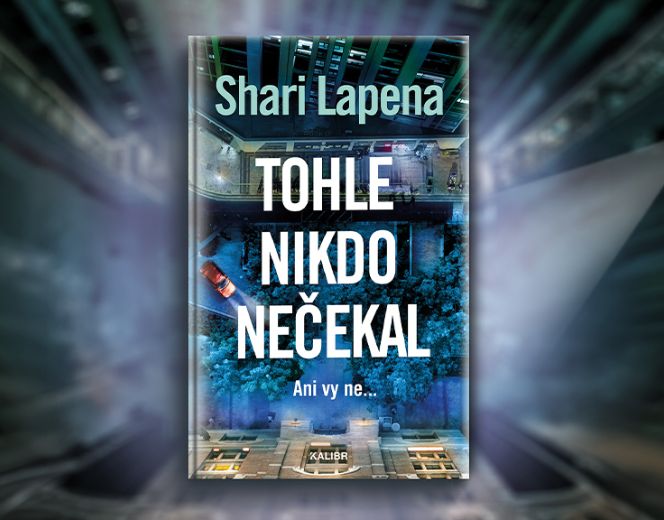 Shari Lapena – Tohle nikdo nečekal